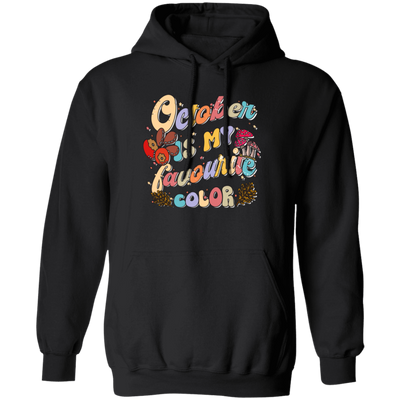 October Is My Favorite Color, Groovy October Birthday Pullover Hoodie