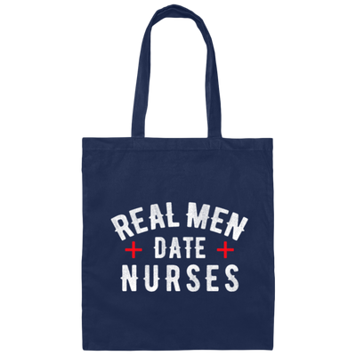 Real Men Date Nurse Nurse Funny Gift Canvas Tote Bag