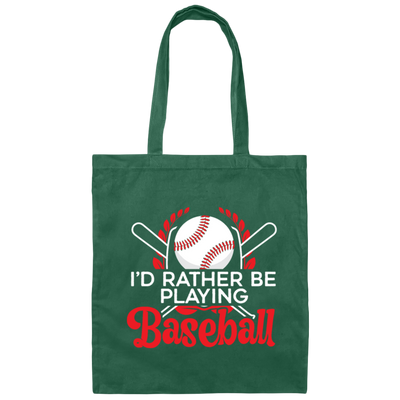 Best Baseball, I Would Rather Be Playing Baseball, Love Ball Sport, Best Sport Gift Canvas Tote Bag
