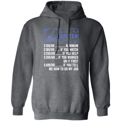 Writer Hourly Rate, Funny Writer, Best Of Writer Pullover Hoodie