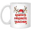 Santa Favorite Teacher, Santa Teacher, Funny Santa, Deer Santa White Mug
