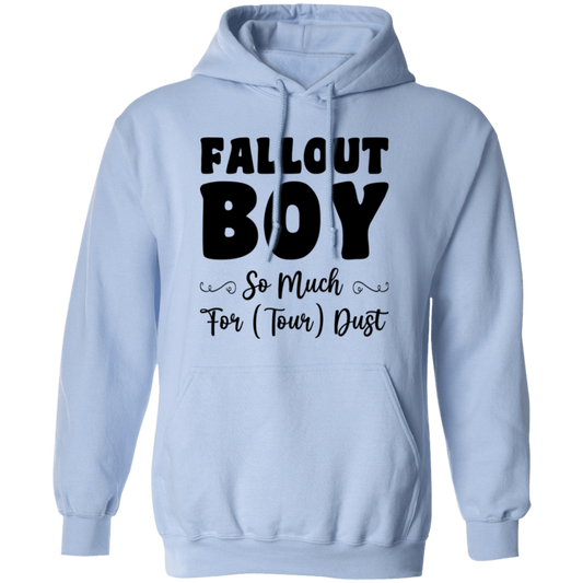 Fallout Boy, So Much For Tour Dust, Boy Gift, Fallout Gift Pullover Hoodie