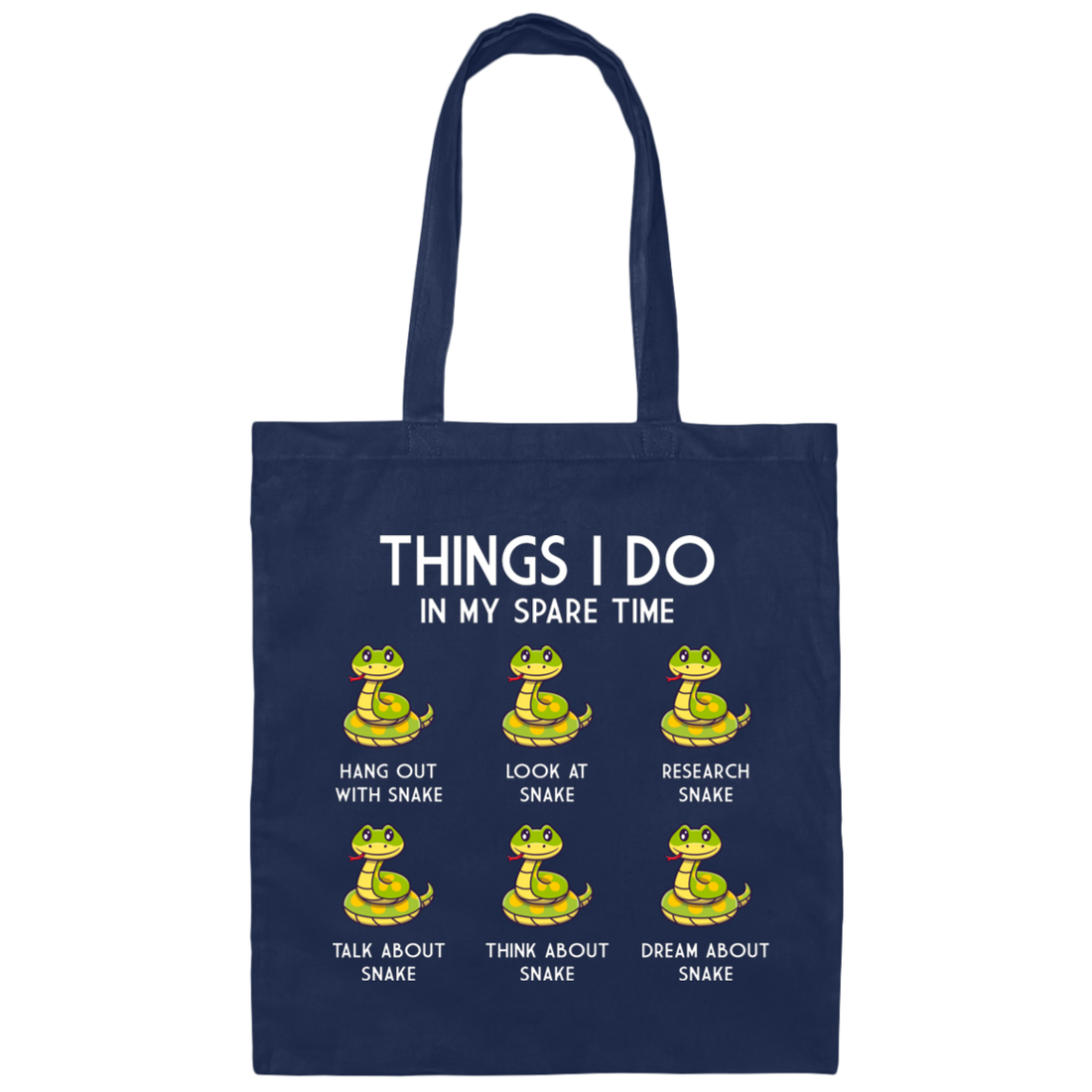 I Love Snake, Think About Snakes In My Spare Time Canvas Tote Bag