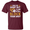 I May Be Short But I Can Still Block Your Shot, Volleyball Unisex T-Shirt