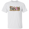 Being A Teacher Make My Life Complete, Love To Be A Teacher Unisex T-Shirt