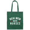 Real Men Date Nurse Nurse Funny Gift Canvas Tote Bag