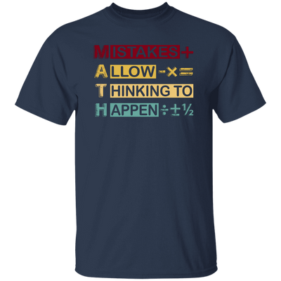 Mistakes Allow Thinking To Happen Unisex T-Shirt