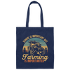 School Is Important, But Farming Is Importanter Canvas Tote Bag