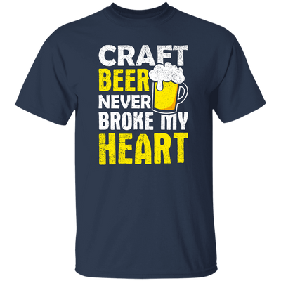 Craft Beer Never Broke My Heart, Craftbeer, Craft Beer Unisex T-Shirt