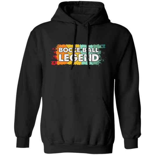 Bocce Ball Legend, Legendary Bocce, Boccie Ball, Bocci Ball 1 Pullover Hoodie