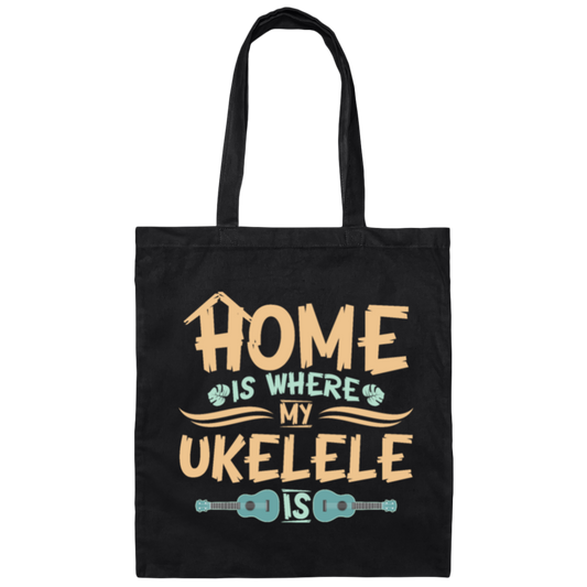 Hawaiian Musician, Home Is Where My Ukulele Is Player Gift Canvas Tote Bag