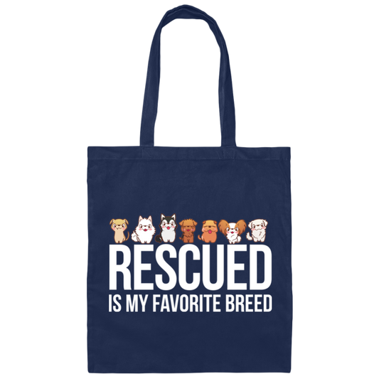 Rescued Is My Favorite Breed, Cute Dogs, Mini Dog Canvas Tote Bag