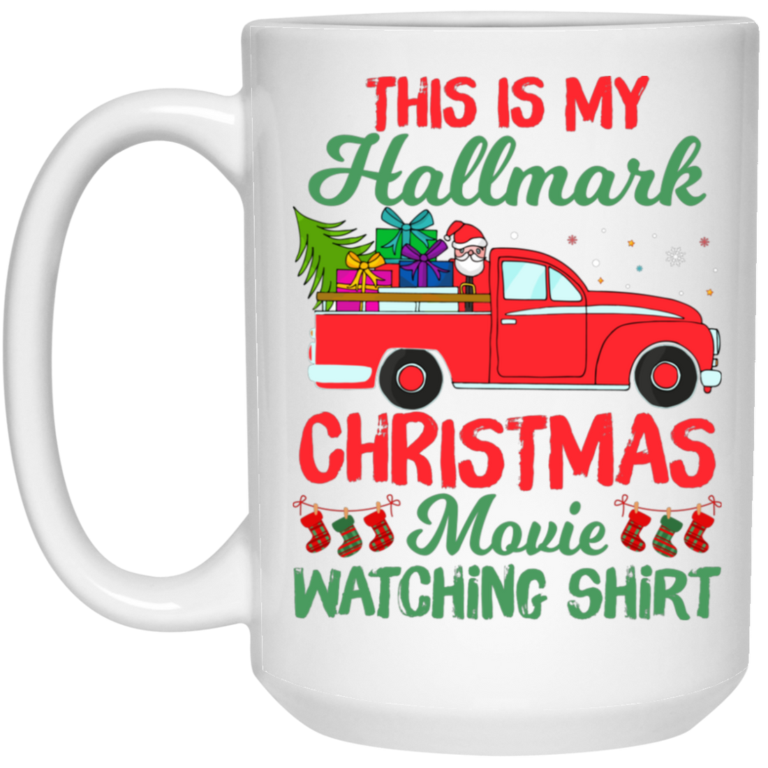 This Is My Hallmark Christmas Movie Watching Shirt, Love Xmas, Merry Christmas, Trendy Christmas White Mug