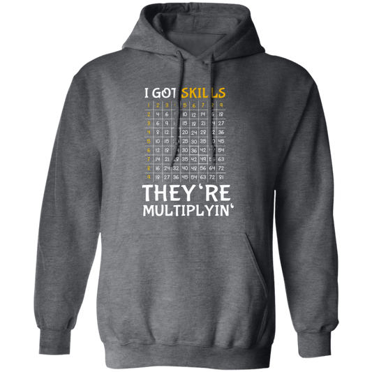 I Got Skills, They're Multiplyin', Multiply In Math Pullover Hoodie