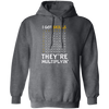 I Got Skills, They're Multiplyin', Multiply In Math Pullover Hoodie