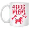 Dog Mom, Dog Lover, Best Mom Ever, Gift For Mom, Best Dog Mom White Mug