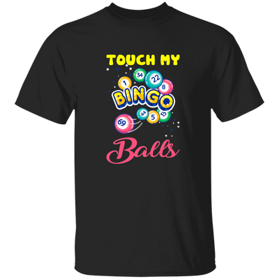 Touch My Bingo Balls, Love Bingo Game, Lucky Game, Bingo Gift Unisex T-Shirt
