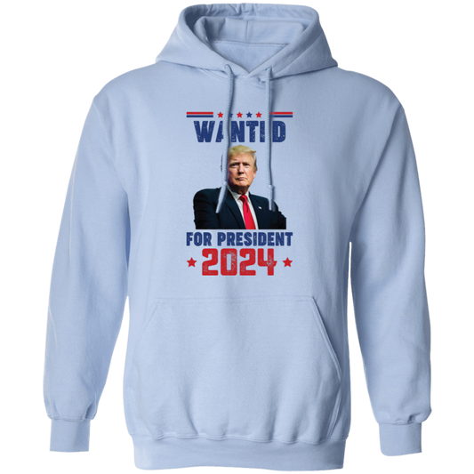 Wanted For President, Love Trump 2024, Trump Team Pullover Hoodie