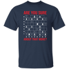 Are You Sure About That Movie, Chess Sport, Chess Movie Unisex T-Shirt