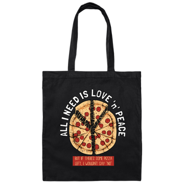 All I Need Is Peace and Love, Funny Pizza Canvas Tote Bag