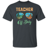 Teacher Off Duty, Landscape, Teacher Lover Unisex T-Shirt