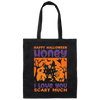 Happy Halloween, Honey I Love You, Scary Much Canvas Tote Bag
