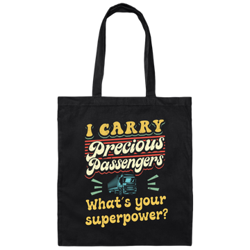 I Carry Precious Passenger, What's Your Superpower Canvas Tote Bag
