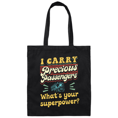 I Carry Precious Passenger, What's Your Superpower Canvas Tote Bag