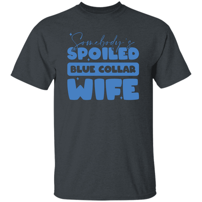 Somebody's Spoiled Blue Collar Wife, Wife Blink Unisex T-Shirt