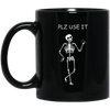 Be Brainstorm, Please Use It, Use Your Brain Please Black Mug