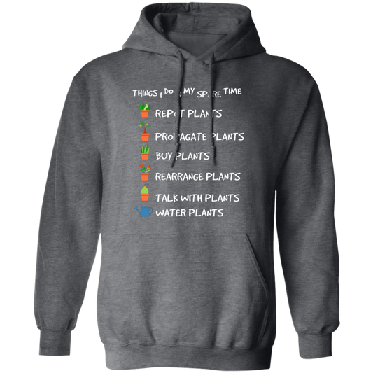 I Plant in My Spare Time, Talk With Plants, Buy Plants Pullover Hoodie