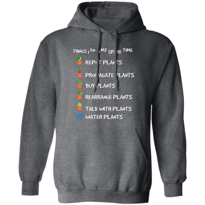 I Plant in My Spare Time, Talk With Plants, Buy Plants Pullover Hoodie