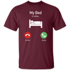 My Bed Is Calling, Love To Bed, Going To Bed, Love To Sleep Unisex T-Shirt