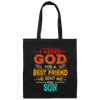 Gift For Dad I Asked God For A Best Friend He Sent Me My Son Vintage Gift Canvas Tote Bag