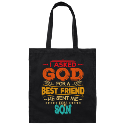 Gift For Dad I Asked God For A Best Friend He Sent Me My Son Vintage Gift Canvas Tote Bag