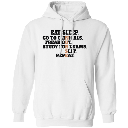 Eat Sleep, Go To Clinicals, Freak Out, Study To Exams Pullover Hoodie