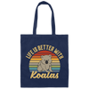 Cute Koalas Retro Life Is Better With Koalas Best For Gift Canvas Tote Bag