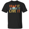 Drop It, Love It, Live It, Love Essence, Essence Oil Unisex T-Shirt