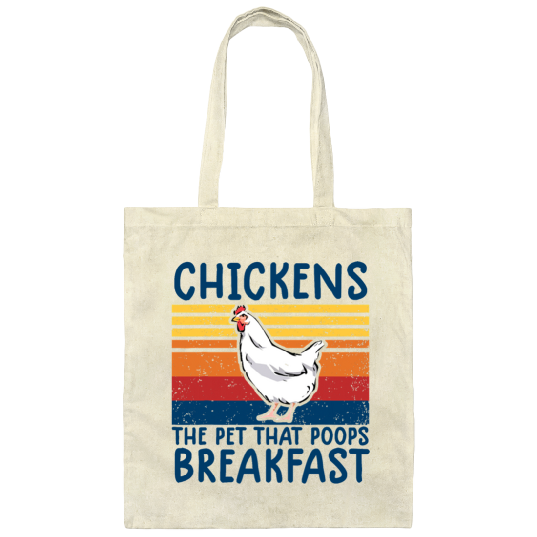 Funny Chickens The Pet That Poops Breakfast Canvas Tote Bag