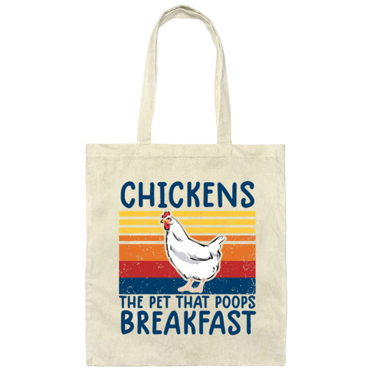 Funny Chickens The Pet That Poops Breakfast Canvas Tote Bag