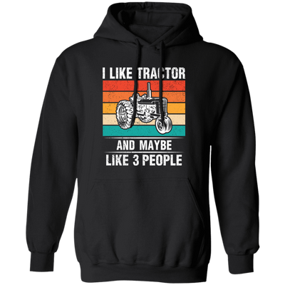 I Like Tractor And Maybe 3 People, Retro Tractor, Three Some Pullover Hoodie