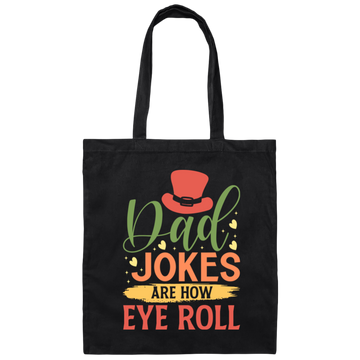 Dad Joke Are How I Roll, Father's Day Gift, Love Daddy Gift Canvas Tote Bag