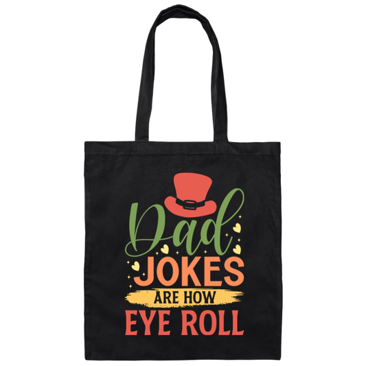 Dad Joke Are How I Roll, Father's Day Gift, Love Daddy Gift Canvas Tote Bag