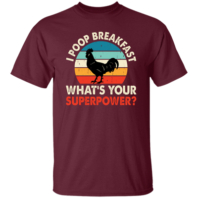 I Poop Breakfast, What's Your Superpower, Retro Chicken Unisex T-Shirt