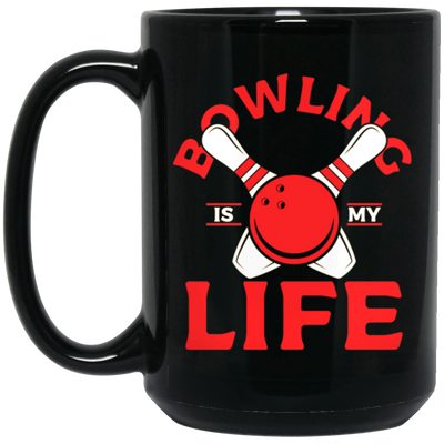 Bowling Strike, Life Of Player, Bowling Is My Life, Love Bowling Gift Black Mug