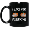 I Like Her Pumpkins, Sexy Girl, Trendy Halloween, Like Her Boobs Black Mug