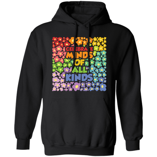 Groovy Flowers, Celebrate Minds Of All Kinds Pullover Hoodie