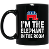 I Am The Elephant In The Room, Republican, American Love Gift, Elephant Lover Black Mug