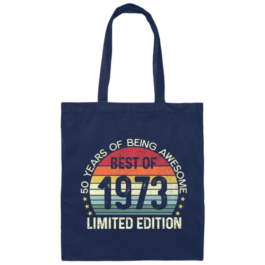 50 Years Of Being Awesome Best Of 1973 Limited Edition Canvas Tote Bag