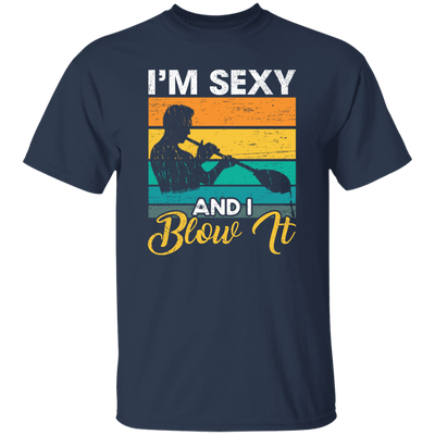 Blow Glass Job, I Am Sexy And I Blow It, Blowing Retro Style Best Jobs Unisex T-Shirt